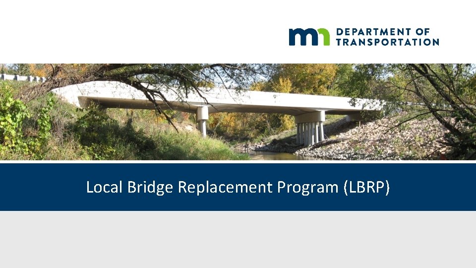 Local Bridge Replacement Program (LBRP) 