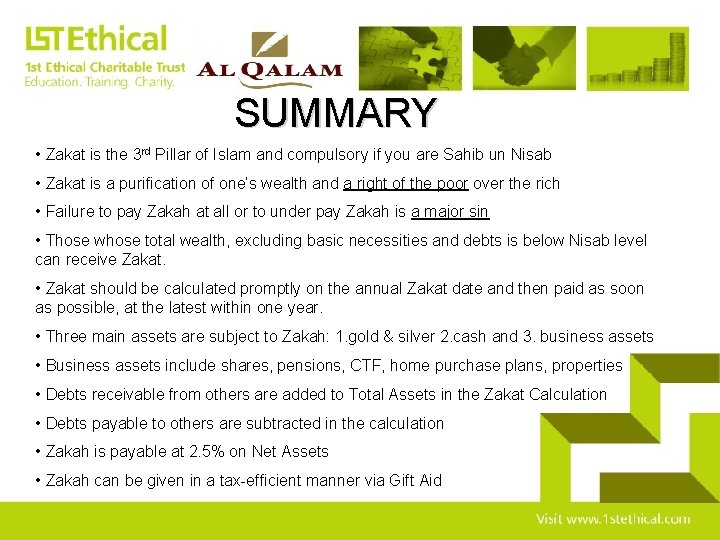 SUMMARY • Zakat is the 3 rd Pillar of Islam and compulsory if you