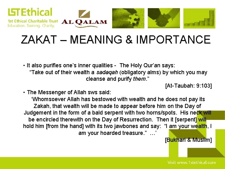 ZAKAT – MEANING & IMPORTANCE • It also purifies one’s inner qualities - The