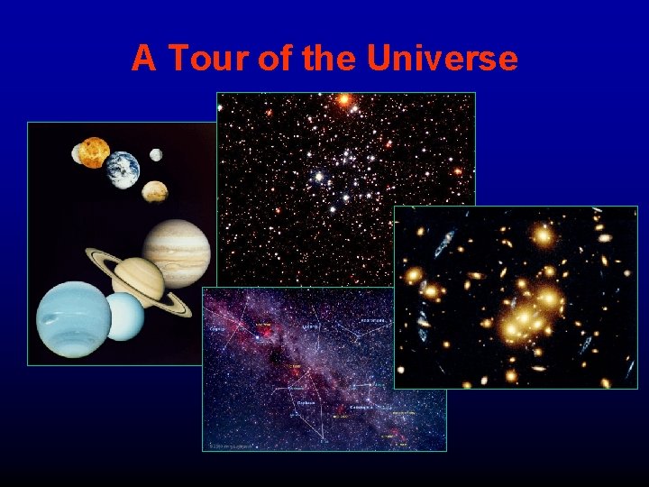 A Tour of the Universe 