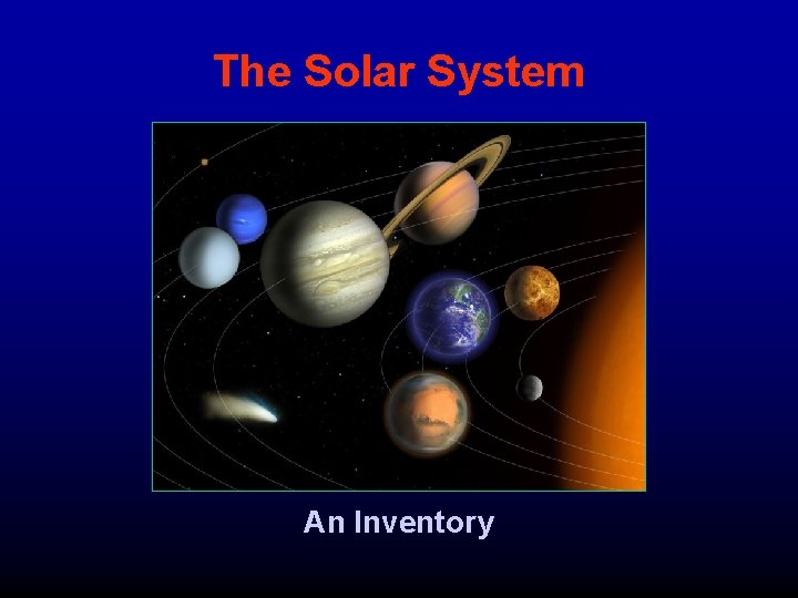 The Solar System An Inventory 
