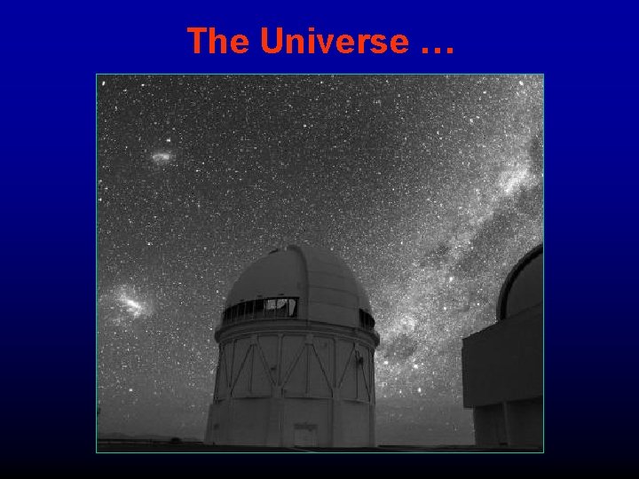 The Universe … 