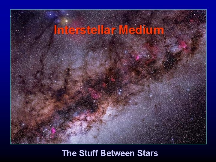 Interstellar Medium The Stuff Between Stars 