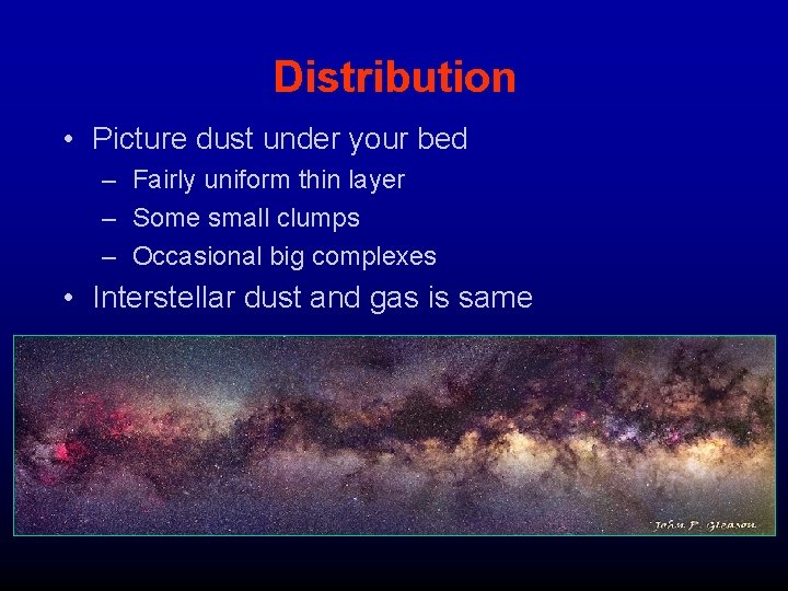 Distribution • Picture dust under your bed – Fairly uniform thin layer – Some