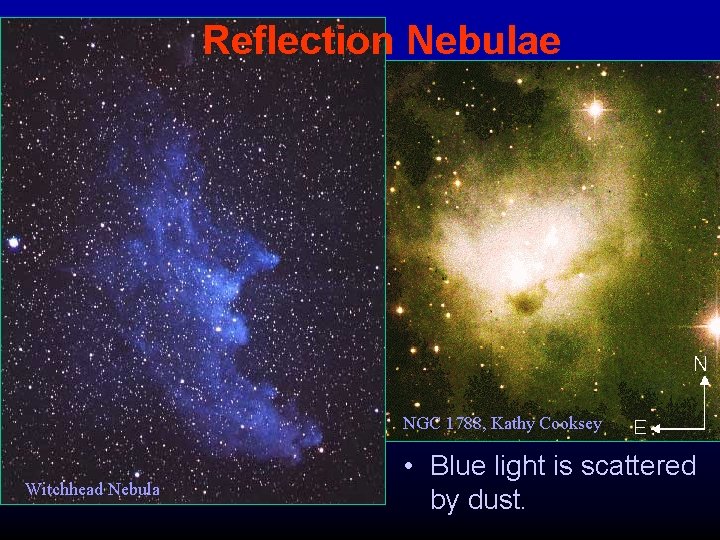 Reflection Nebulae NGC 1788, Kathy Cooksey Witchhead Nebula • Blue light is scattered by