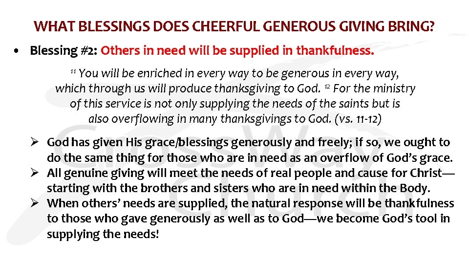 WHAT BLESSINGS DOES CHEERFUL GENEROUS GIVING BRING? • Blessing #2: Others in need will