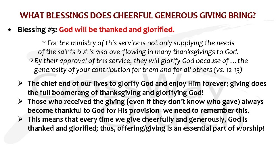 WHAT BLESSINGS DOES CHEERFUL GENEROUS GIVING BRING? • Blessing #3: God will be thanked