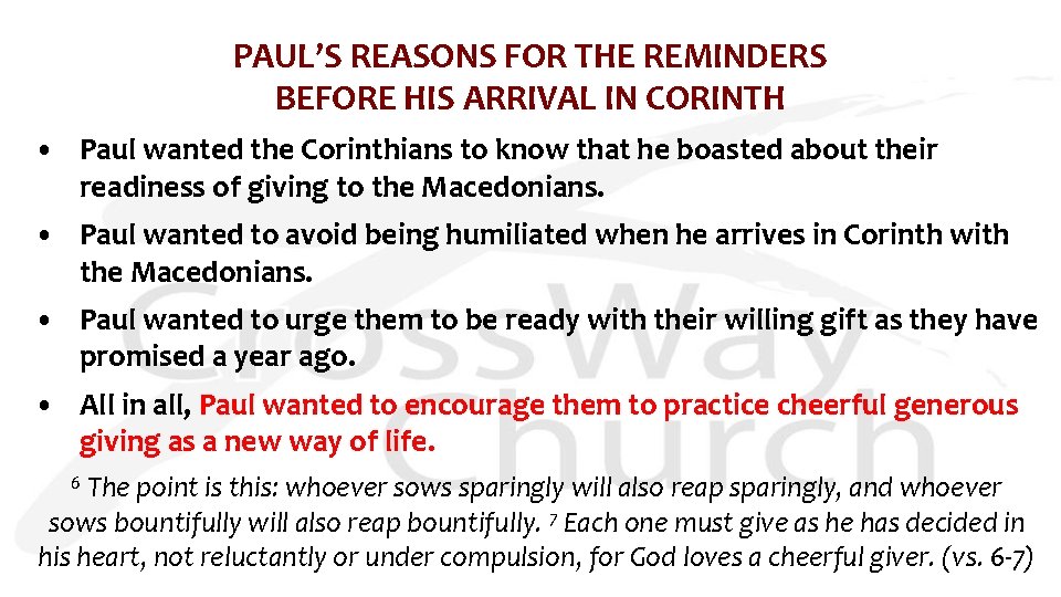 PAUL’S REASONS FOR THE REMINDERS BEFORE HIS ARRIVAL IN CORINTH • Paul wanted the