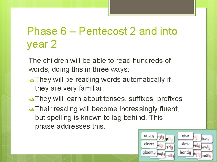 Phase 6 – Pentecost 2 and into year 2 The children will be able