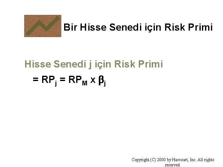 Bir Hisse Senedi için Risk Primi Hisse Senedi j için Risk Primi = RPj