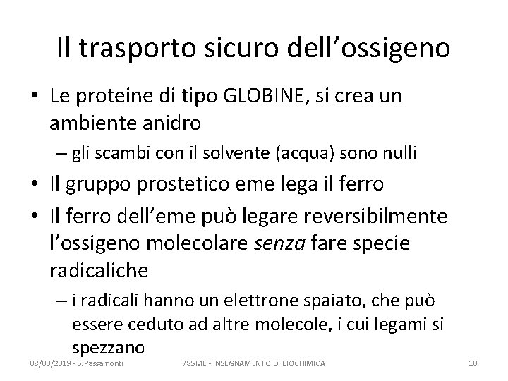 Il trasporto sicuro dell’ossigeno • Le proteine di tipo GLOBINE, si crea un ambiente Il trasporto sicuro dell’ossigeno • Le proteine di tipo GLOBINE, si crea un ambiente