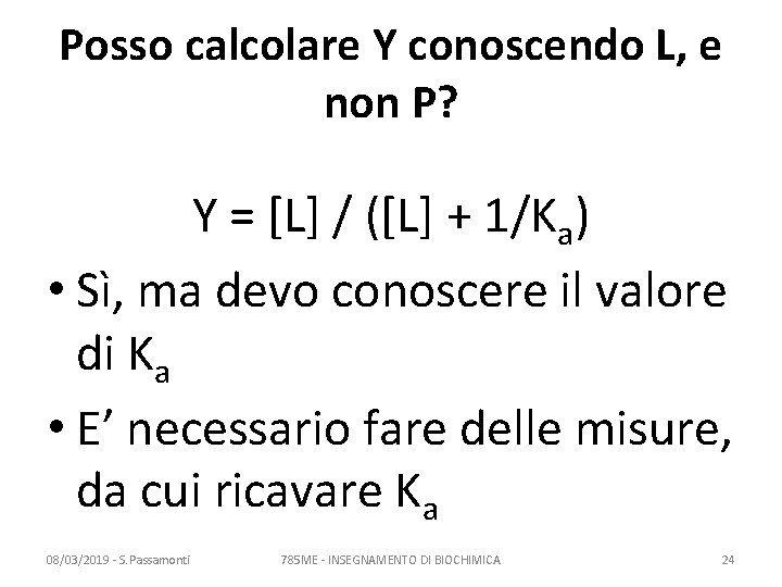 Posso calcolare Y conoscendo L, e non P? Y = [L] / ([L] +