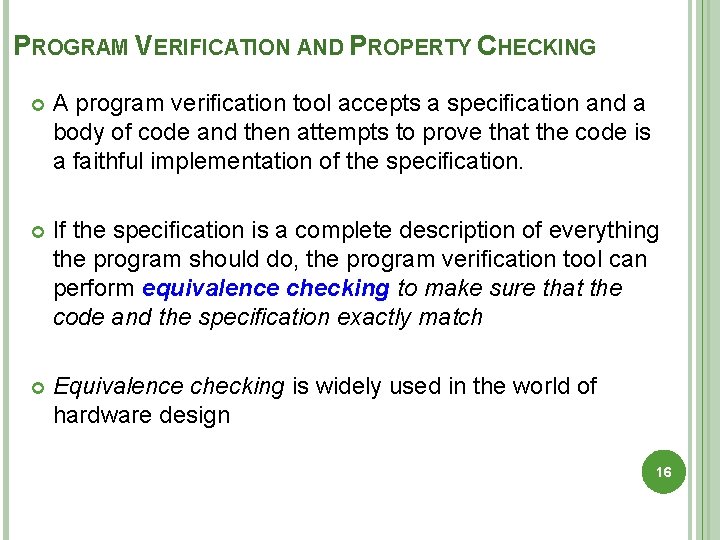 PROGRAM VERIFICATION AND PROPERTY CHECKING A program veriﬁcation tool accepts a speciﬁcation and a