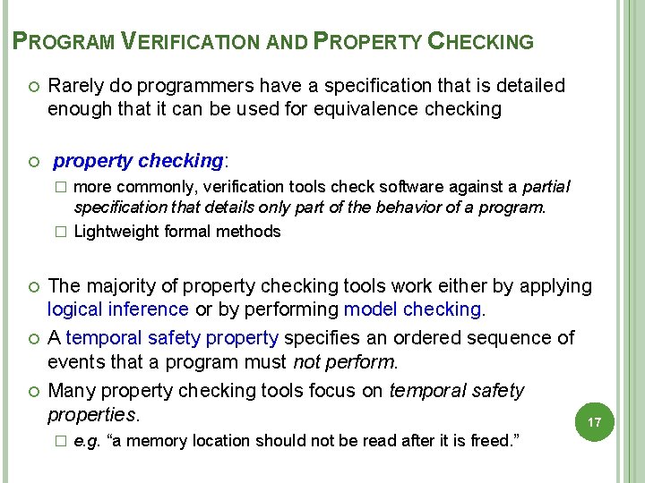 PROGRAM VERIFICATION AND PROPERTY CHECKING Rarely do programmers have a speciﬁcation that is detailed