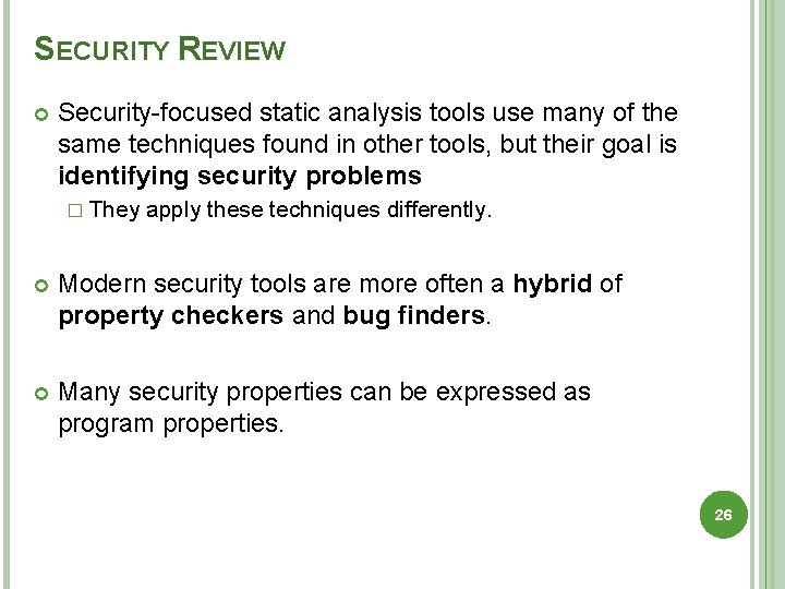 SECURITY REVIEW Security-focused static analysis tools use many of the same techniques found in