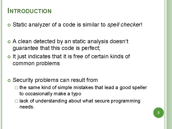 INTRODUCTION Static analyzer of a code is similar to spell checker! A clean detected