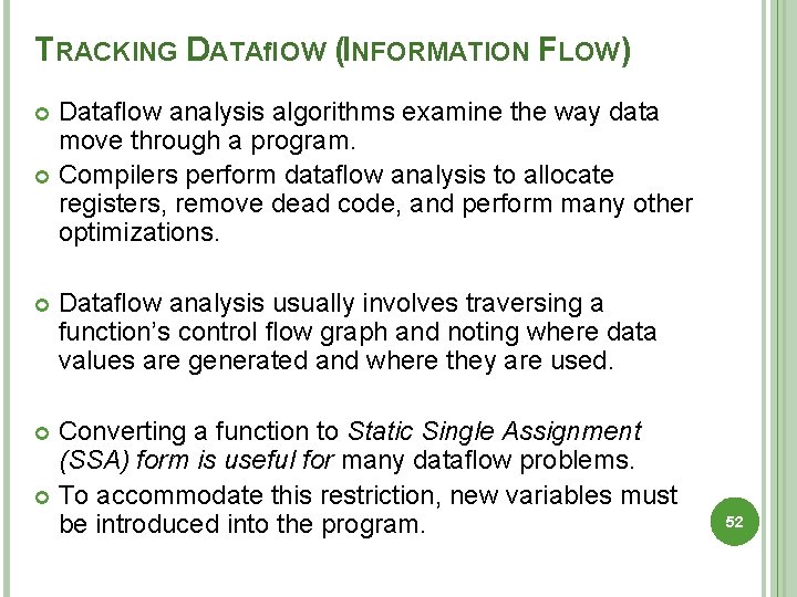 TRACKING DATAﬂOW (INFORMATION FLOW) Dataﬂow analysis algorithms examine the way data move through a