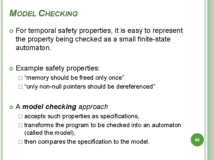 MODEL CHECKING For temporal safety properties, it is easy to represent the property being