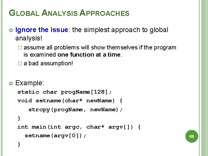 GLOBAL ANALYSIS APPROACHES Ignore the issue: the simplest approach to global analysis! � assume