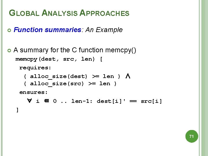 GLOBAL ANALYSIS APPROACHES Function summaries: An Example A summary for the C function memcpy()