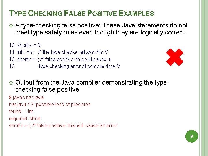 TYPE CHECKING FALSE POSITIVE EXAMPLES A type-checking false positive: These Java statements do not