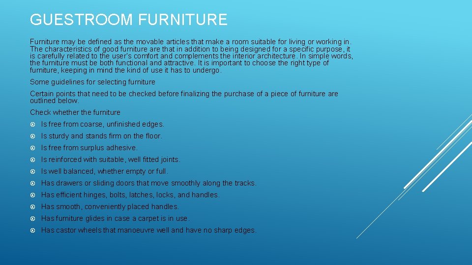 GUESTROOM FURNITURE Furniture may be defined as the movable articles that make a room