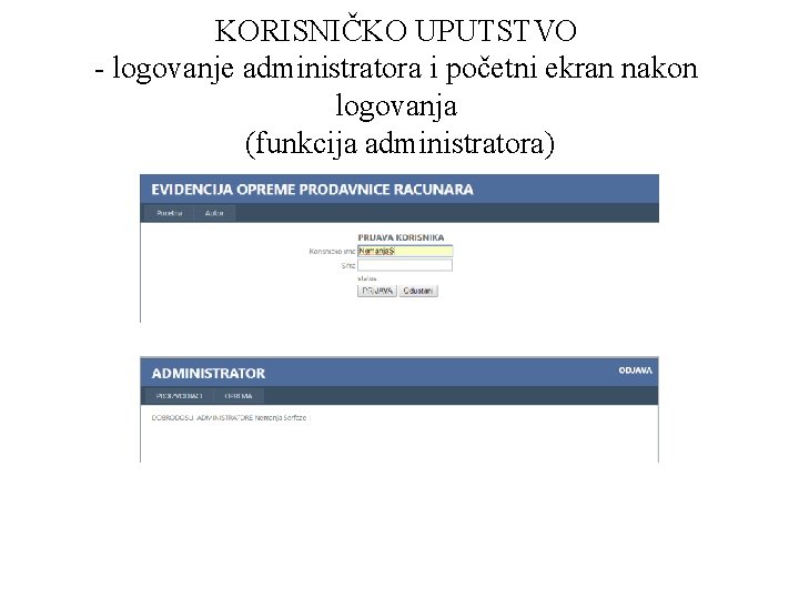 KORISNIČKO UPUTSTVO - logovanje administratora i početni ekran nakon logovanja (funkcija administratora) 