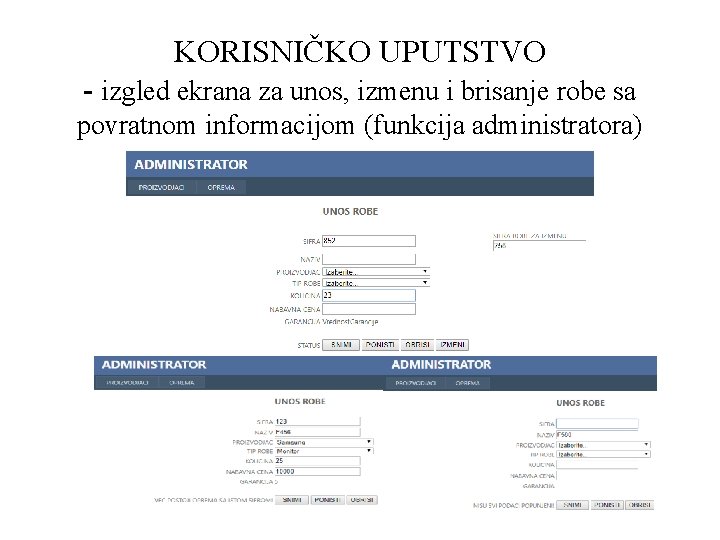 KORISNIČKO UPUTSTVO - izgled ekrana za unos, izmenu i brisanje robe sa povratnom informacijom