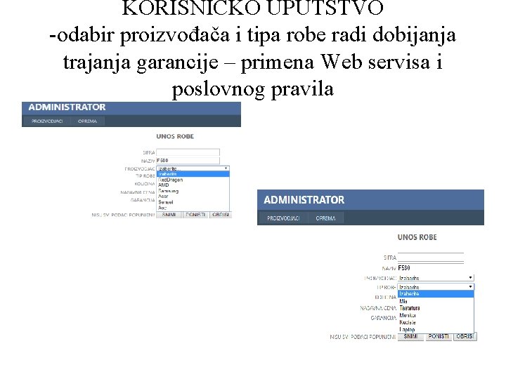 KORISNIČKO UPUTSTVO -odabir proizvođača i tipa robe radi dobijanja trajanja garancije – primena Web