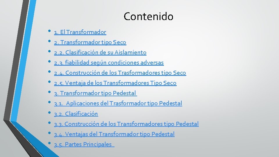 Contenido • • • 1. El Transformador 2. Transformador tipo Seco 2. 2. Clasificación