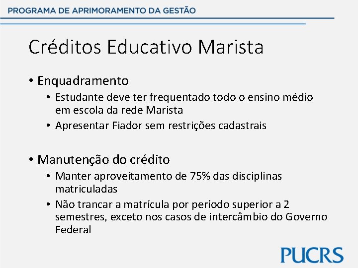 Créditos Educativo Marista • Enquadramento • Estudante deve ter frequentado todo o ensino médio