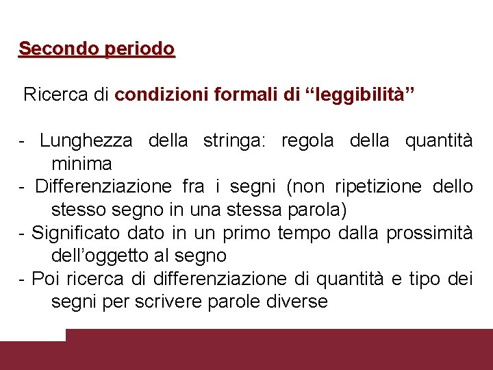 Secondo periodo Ricerca di condizioni formali di “leggibilità” - Lunghezza della stringa: regola della