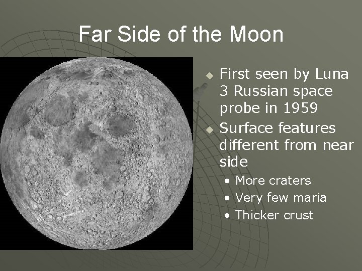 Far Side of the Moon u u First seen by Luna 3 Russian space