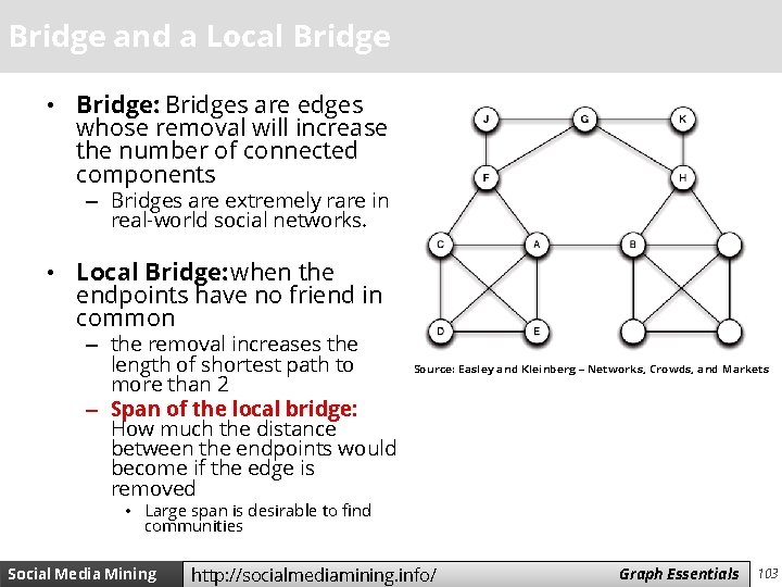 Bridge and a Local Bridge • Bridge: Bridges are edges whose removal will increase