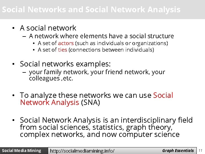 Social Networks and Social Network Analysis • A social network – A network where