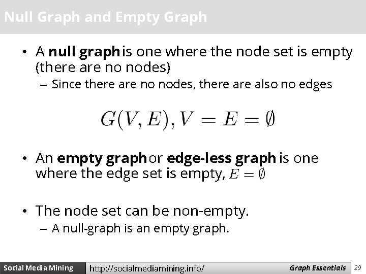 Null Graph and Empty Graph • A null graph is one where the node