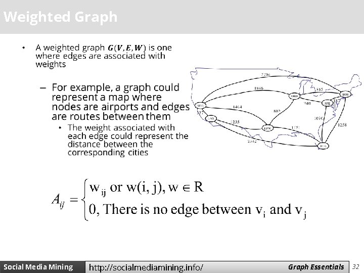 Weighted Graph • Social Media Mining http: //socialmediamining. info/ Measures Graph and Essentials Metrics