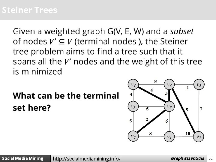 Steiner Trees • Social Media Mining http: //socialmediamining. info/ Measures Graph and Essentials Metrics