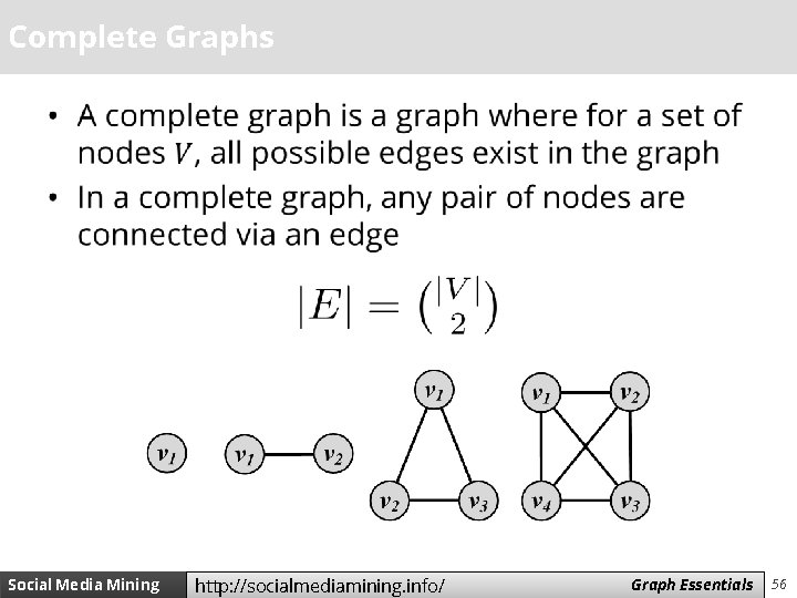 Complete Graphs • Social Media Mining http: //socialmediamining. info/ Measures Graph and Essentials Metrics