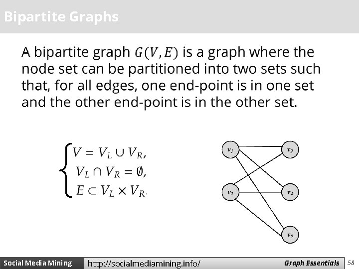 Bipartite Graphs • Social Media Mining http: //socialmediamining. info/ Measures Graph and Essentials Metrics