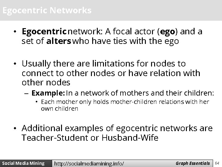 Egocentric Networks • Egocentric network: A focal actor (ego) and a set of alters