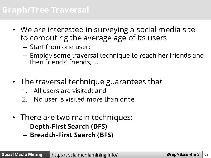Graph/Tree Traversal • We are interested in surveying a social media site to computing
