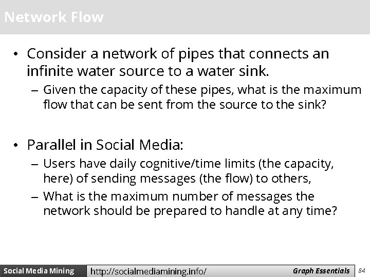 Network Flow • Consider a network of pipes that connects an infinite water source