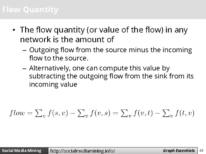 Flow Quantity • The flow quantity (or value of the flow) in any network