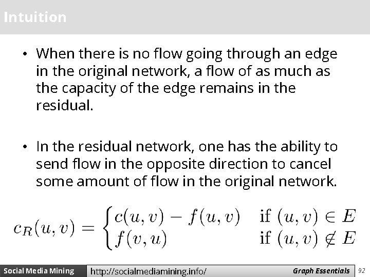 Intuition • When there is no flow going through an edge in the original