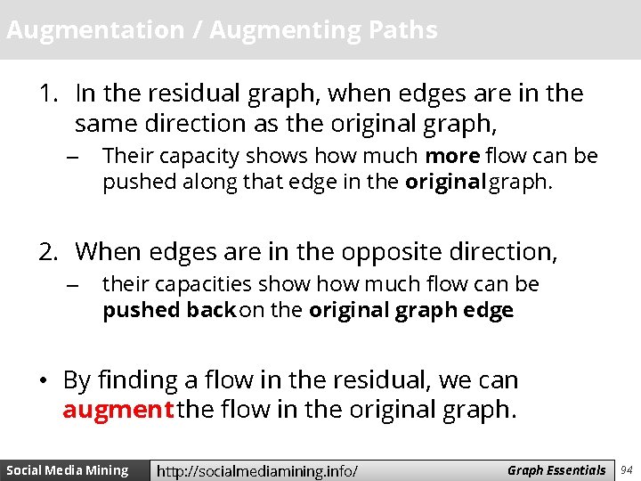 Augmentation / Augmenting Paths 1. In the residual graph, when edges are in the