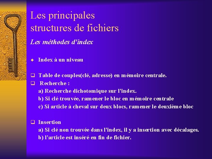 Les principales structures de fichiers Les méthodes d'index ¨ Index à un niveau q