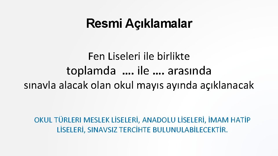 Resmi Açıklamalar Fen Liseleri ile birlikte toplamda …. ile …. arasında sınavla alacak olan