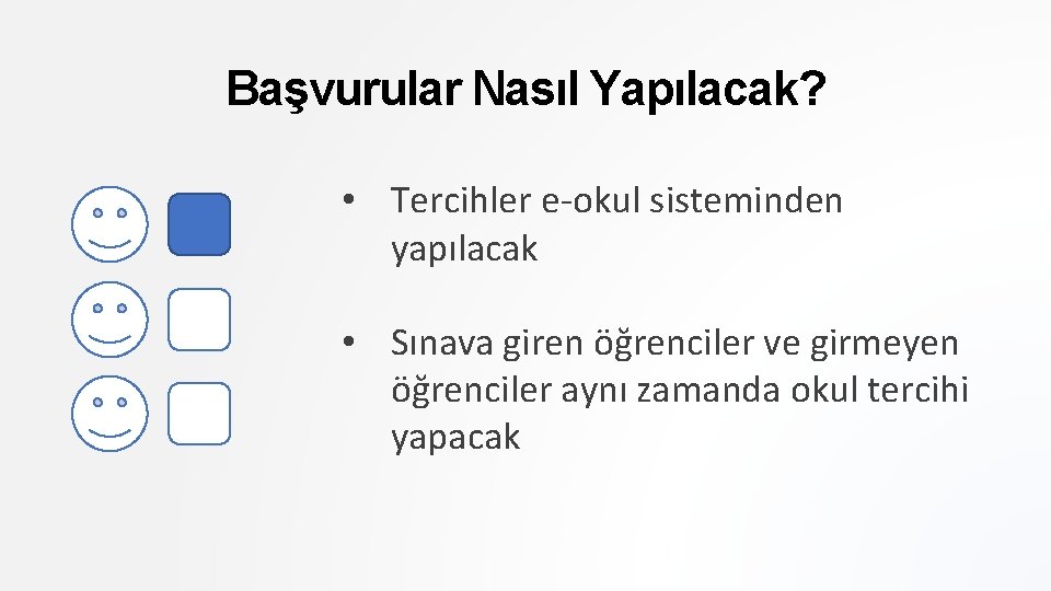 Başvurular Nasıl Yapılacak? • Tercihler e-okul sisteminden yapılacak • Sınava giren öğrenciler ve girmeyen