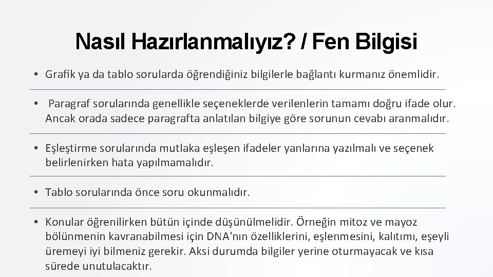 Nasıl Hazırlanmalıyız? / Fen Bilgisi • Graﬁk ya da tablo sorularda öğrendiğiniz bilgilerle bağlantı